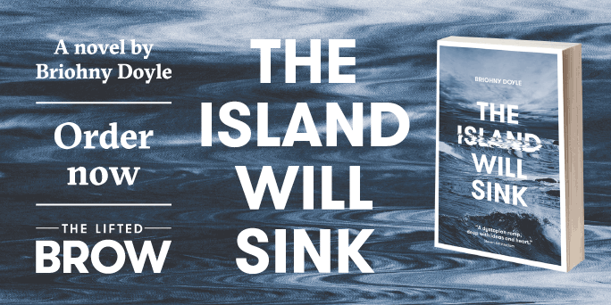 you - http://theliftedbrow.myshopify.com/collections/books/products/the-island-will-sink-by-briohny-doyle